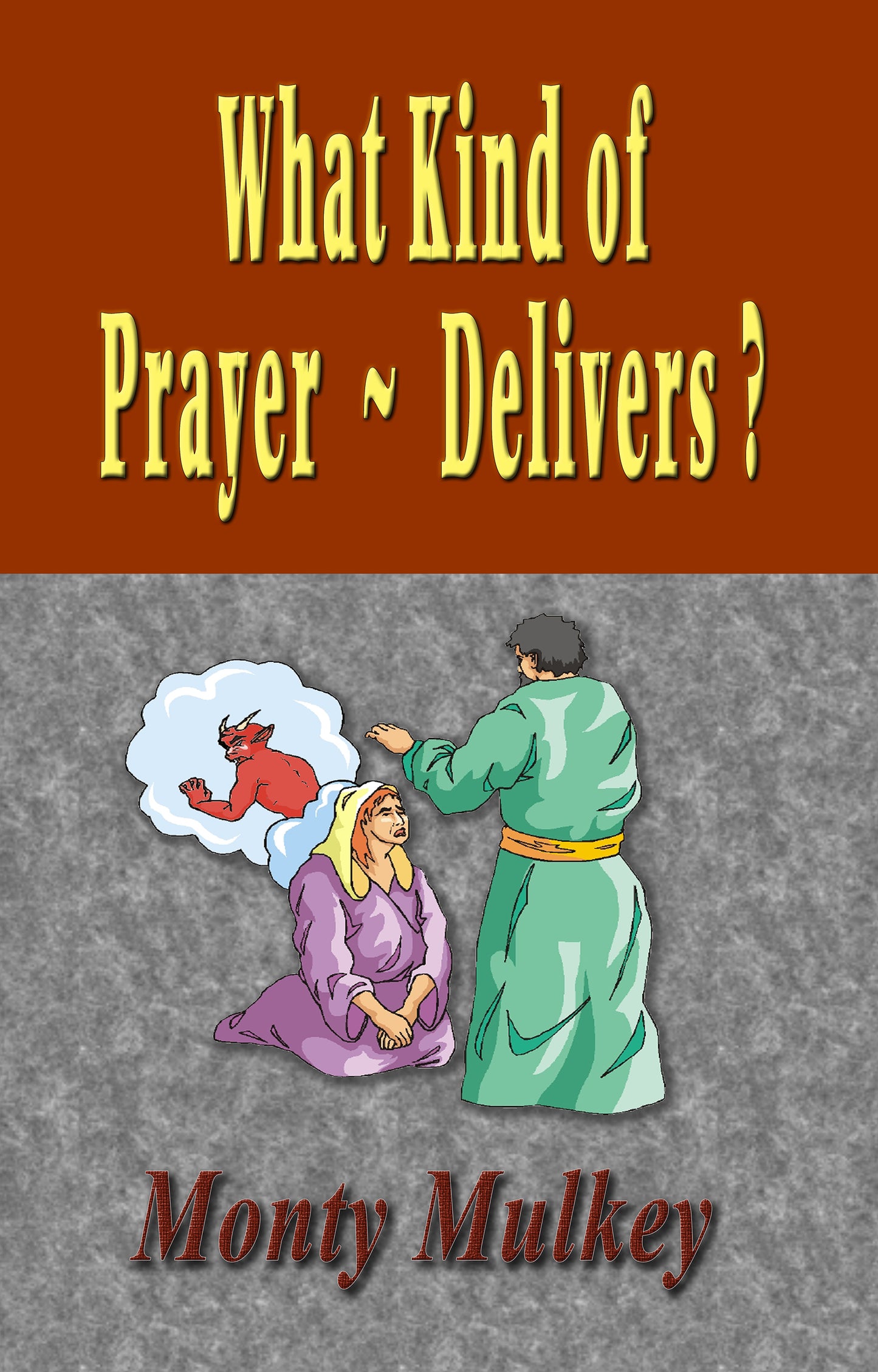 21 What Kind of Prayer Delivers?